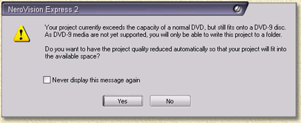 Nero Vision Express 2 - Woopsie to much movie data for a single DVD!