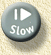 SLOW knop